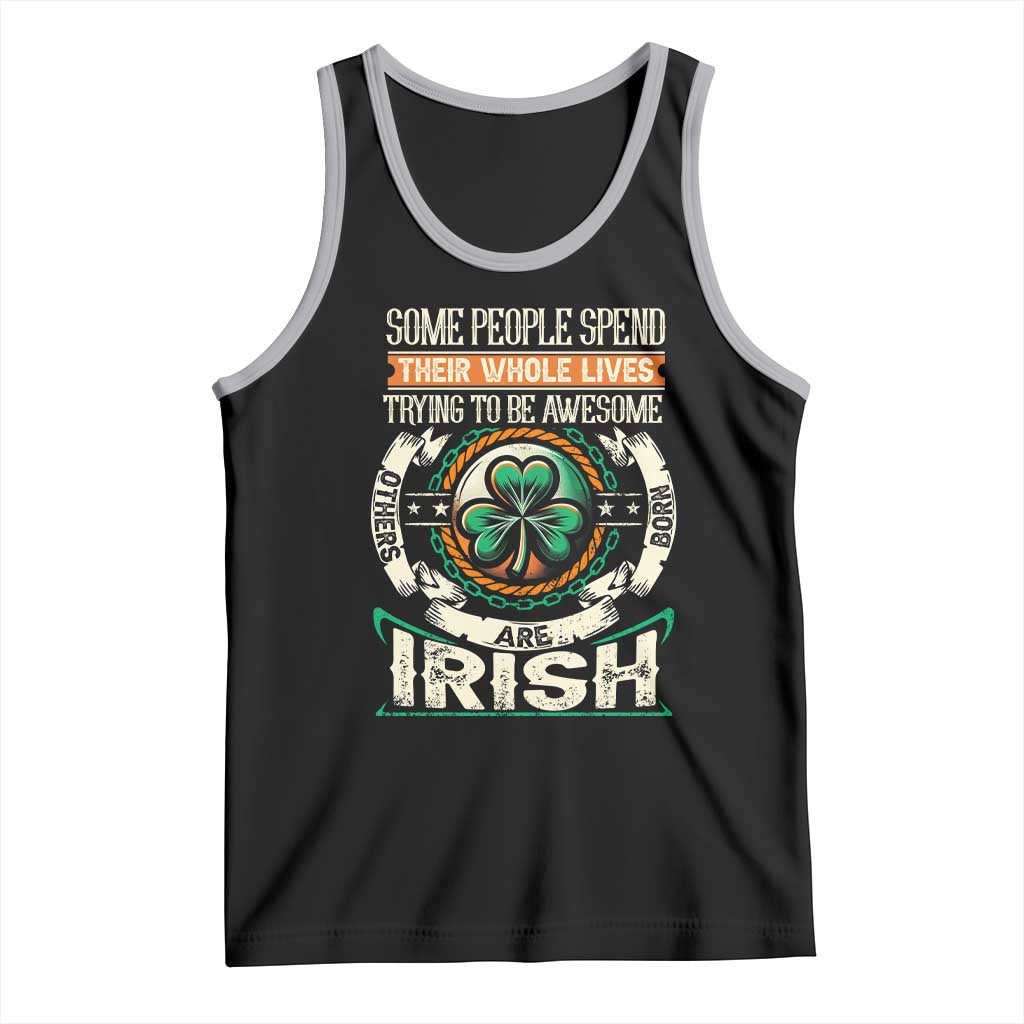 Irish Pride Tank Top Some People Spend Their Whole Lives Trying To Be Awesome Others Are Born Irish TS09 Black Athletic Heather Print Your Wear