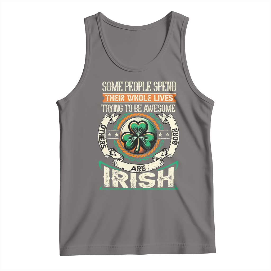 Irish Pride Tank Top Some People Spend Their Whole Lives Trying To Be Awesome Others Are Born Irish TS09 Deep Heather Print Your Wear