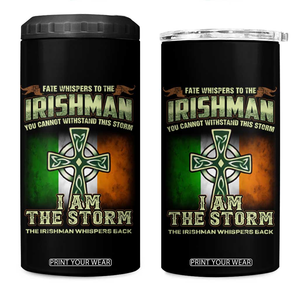 Irish Pride 4 in 1 Can Cooler Tumbler Irish Warrior I Am The Storm The Irishman Whispers Back TS09 One Size: 16 oz Black Print Your Wear
