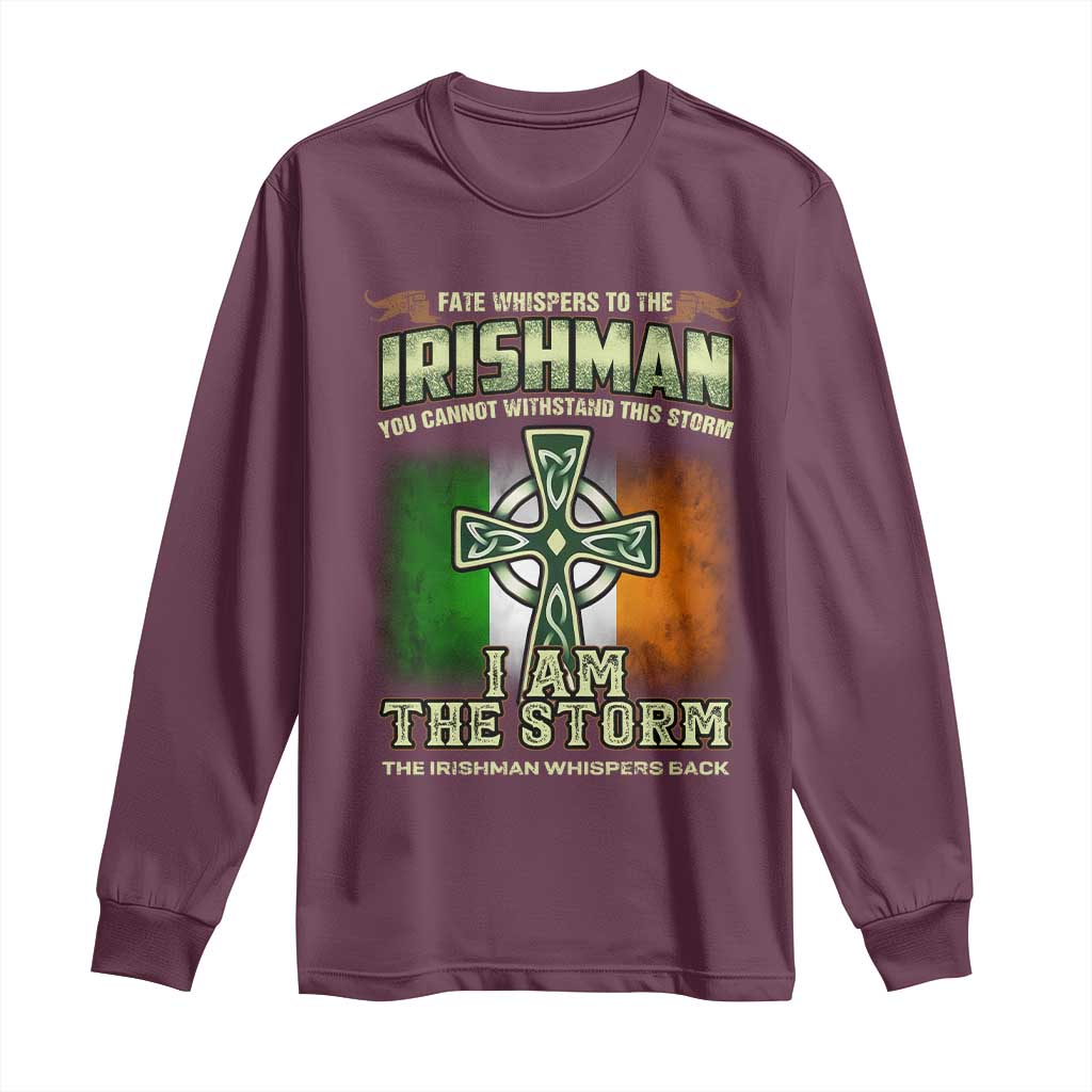 Irish Pride Long Sleeve Shirt Irish Warrior I Am The Storm The Irishman Whispers Back TS09 Maroon Print Your Wear
