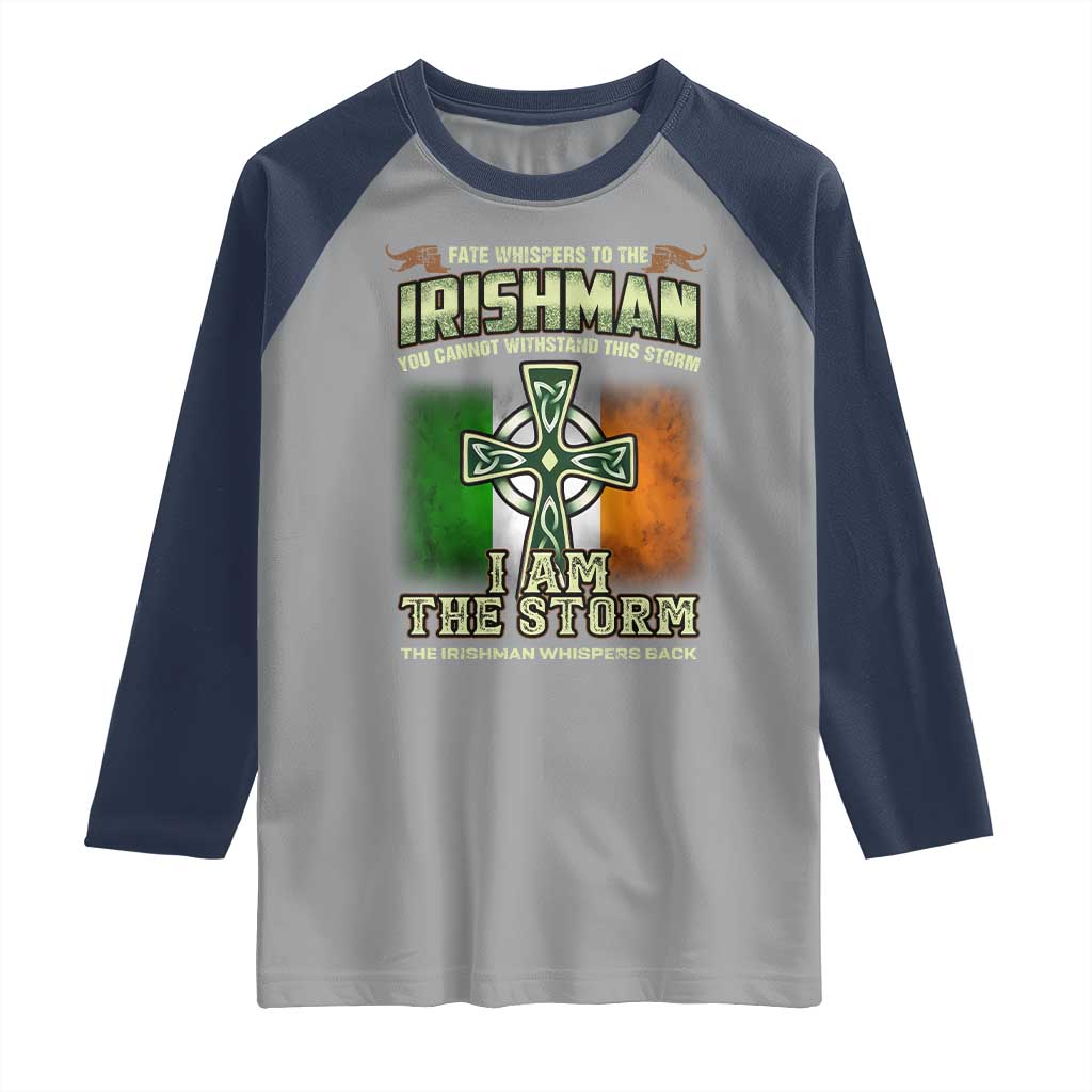 Irish Pride Raglan Shirt Irish Warrior I Am The Storm The Irishman Whispers Back TS09 Sport Gray Navy Print Your Wear
