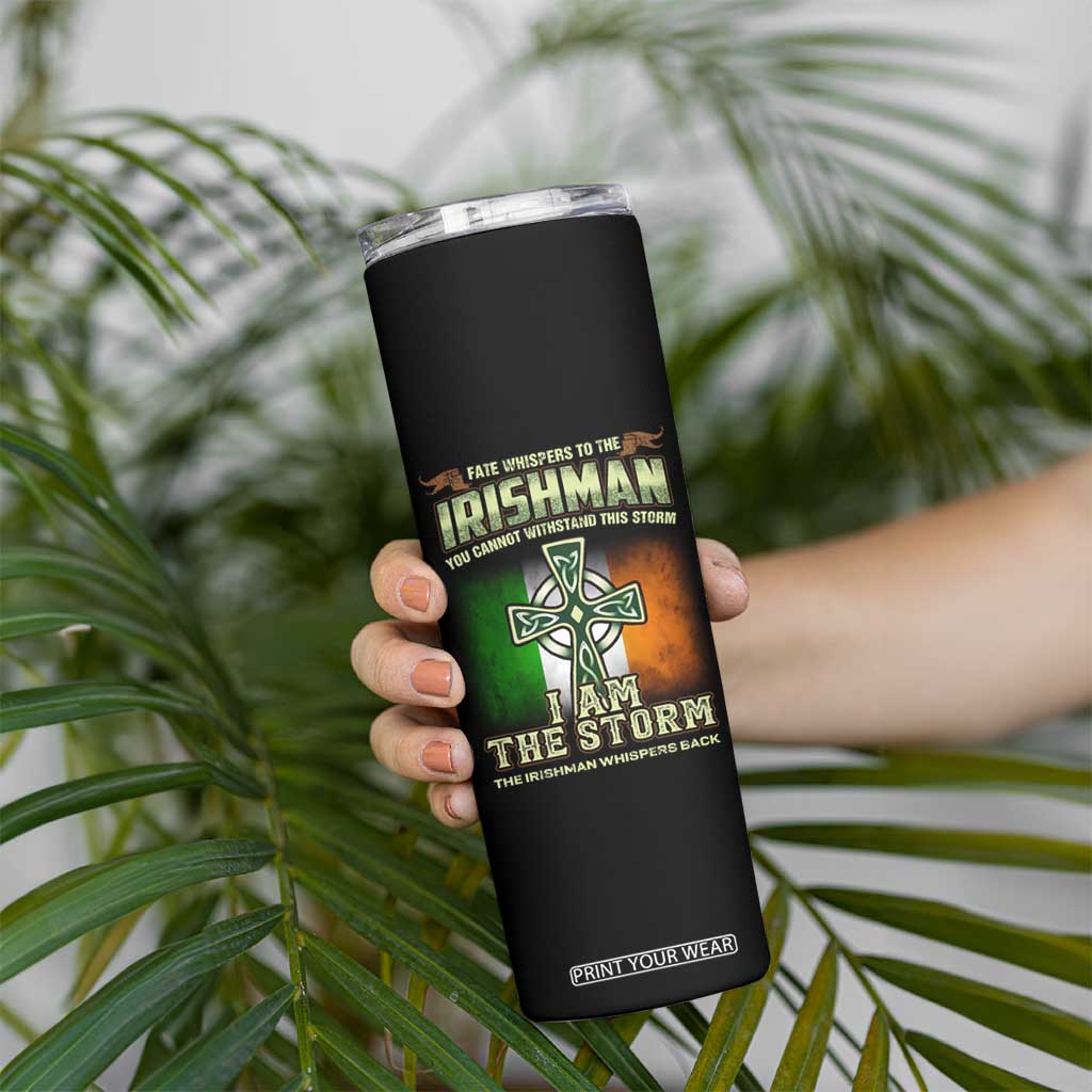 Irish Pride Skinny Tumbler Irish Warrior I Am The Storm The Irishman Whispers Back TS09 Print Your Wear