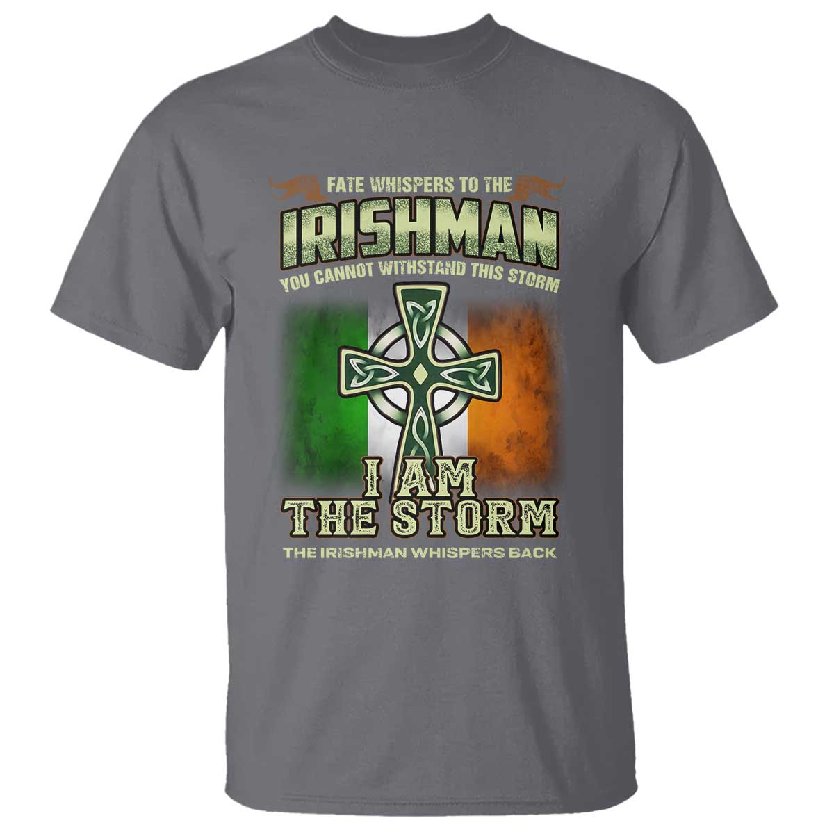 Irish Pride T Shirt Irish Warrior I Am The Storm The Irishman Whispers Back TS09 Charcoal Print Your Wear