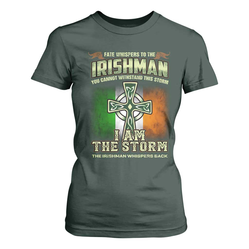 Irish Pride T Shirt For Women Irish Warrior I Am The Storm The Irishman Whispers Back TS09 Dark Forest Green Print Your Wear