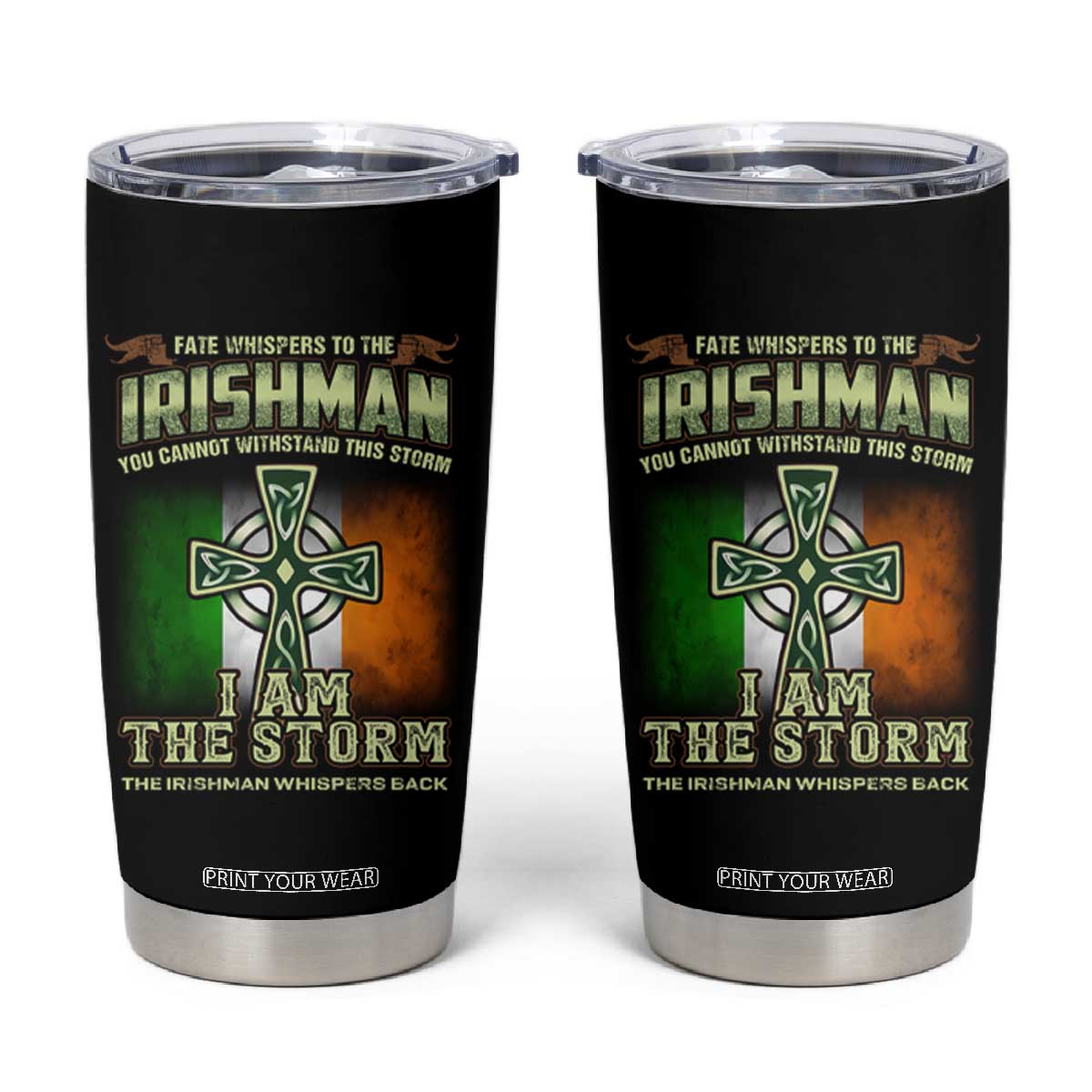 Irish Pride Tumbler Cup Irish Warrior I Am The Storm The Irishman Whispers Back TS09 Black Print Your Wear