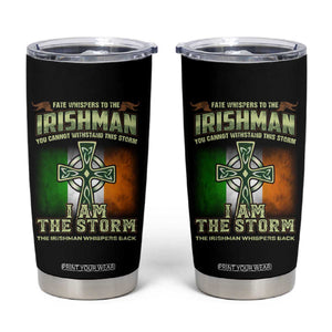 Irish Pride Tumbler Cup Irish Warrior I Am The Storm The Irishman Whispers Back TS09 Black Print Your Wear