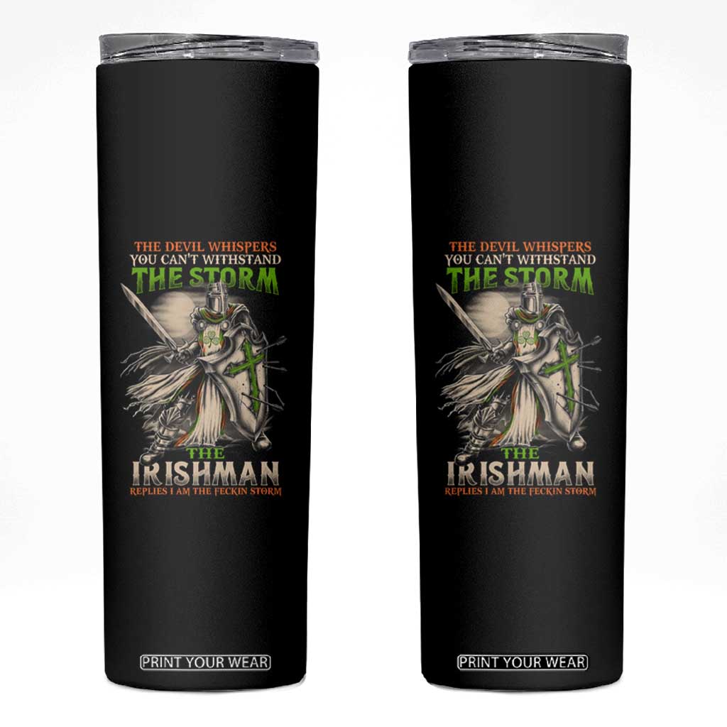 Irish Pride Skinny Tumbler Irish Warrior I Am The Feckin Storm TS09 Black Print Your Wear