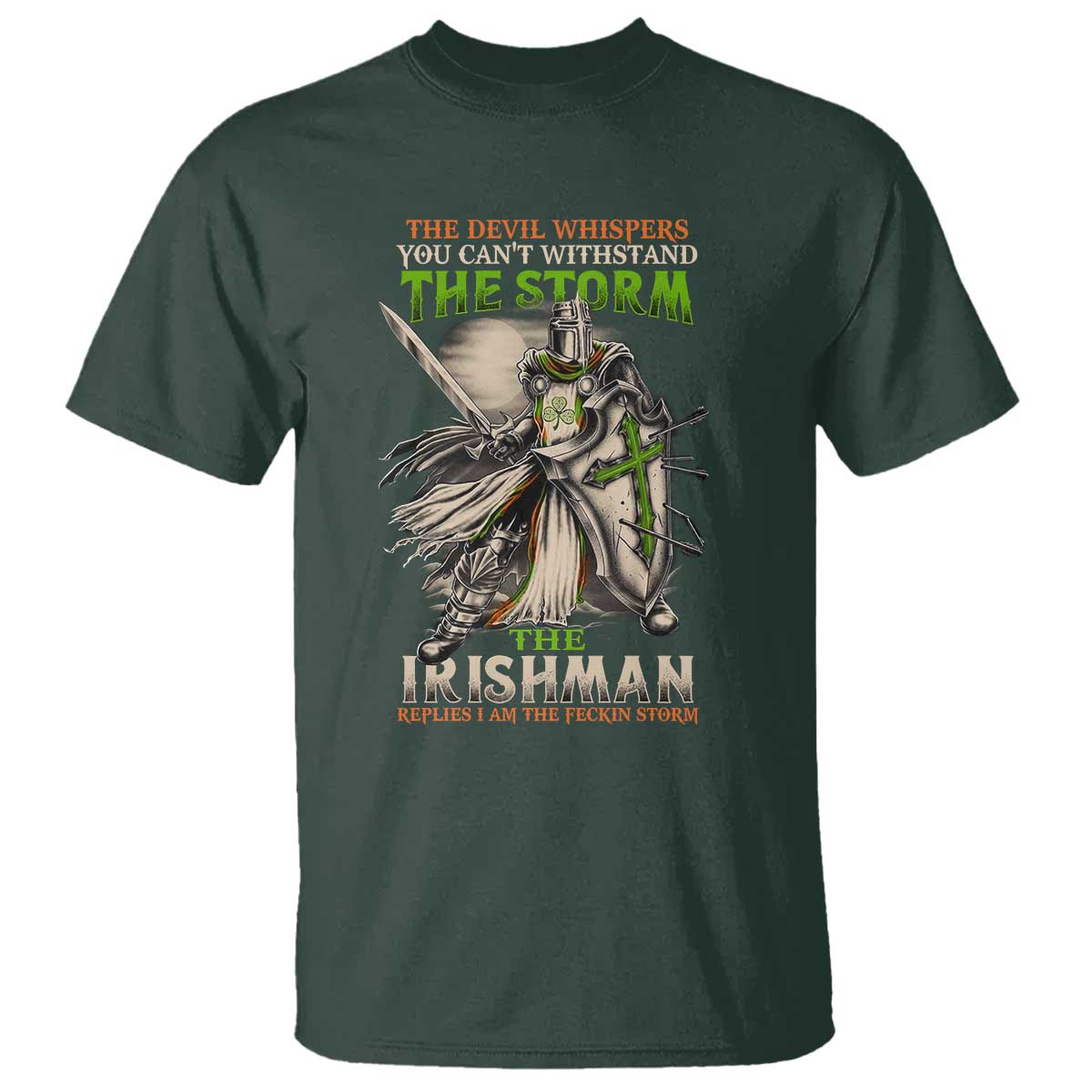 Irish Pride T Shirt Irish Warrior I Am The Feckin Storm TS09 Dark Forest Green Print Your Wear