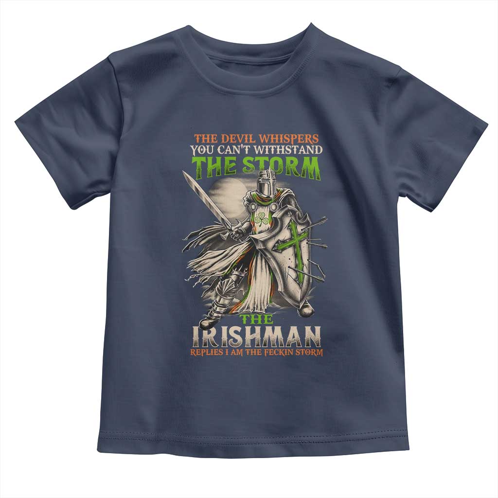 Irish Pride Toddler T Shirt Irish Warrior I Am The Feckin Storm TS09 Navy Print Your Wear