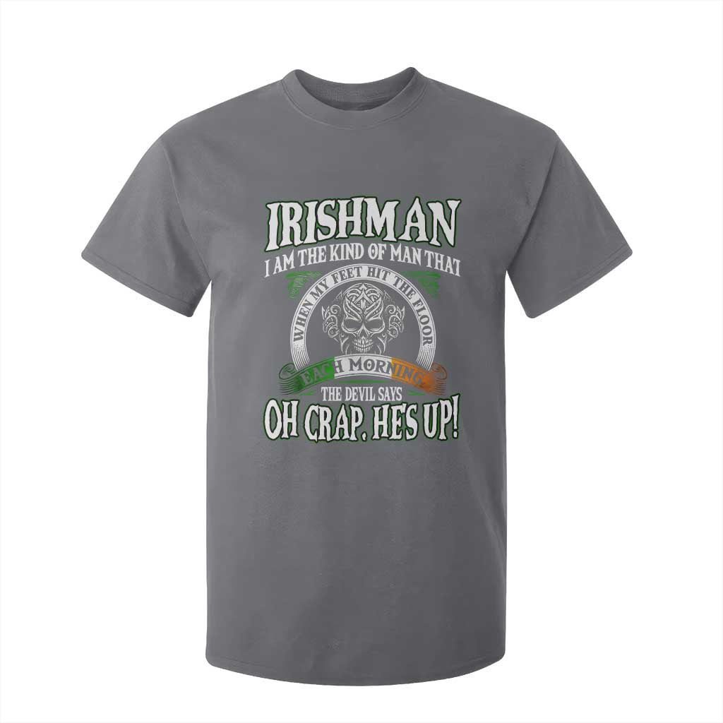 Funny Irishman T Shirt For Kid When My Feet Hit The Floor Each Morning The Devil Says Oh Crap He's Up TS09 Charcoal Print Your Wear