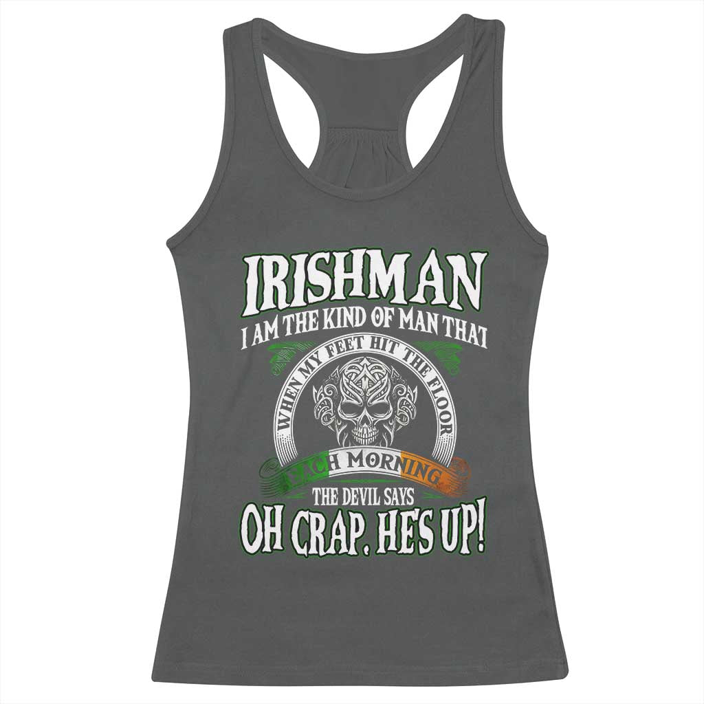 Funny Irishman Racerback Tank Top When My Feet Hit The Floor Each Morning The Devil Says Oh Crap He's Up TS09 Dark Heather Print Your Wear