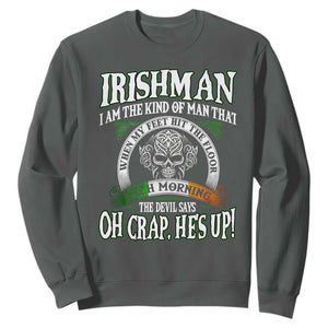 Funny Irishman Sweatshirt When My Feet Hit The Floor Each Morning The Devil Says Oh Crap He's Up TS09 Dark Heather Print Your Wear