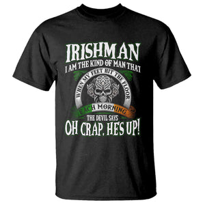Funny Irishman T Shirt When My Feet Hit The Floor Each Morning The Devil Says Oh Crap He's Up TS09 Black Print Your Wear