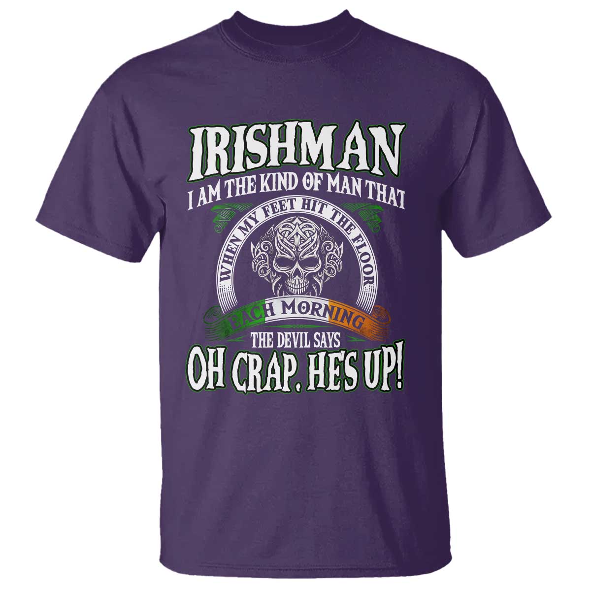Funny Irishman T Shirt When My Feet Hit The Floor Each Morning The Devil Says Oh Crap He's Up TS09 Purple Print Your Wear