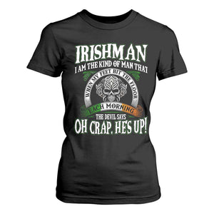 Funny Irishman T Shirt For Women When My Feet Hit The Floor Each Morning The Devil Says Oh Crap He's Up TS09 Black Print Your Wear