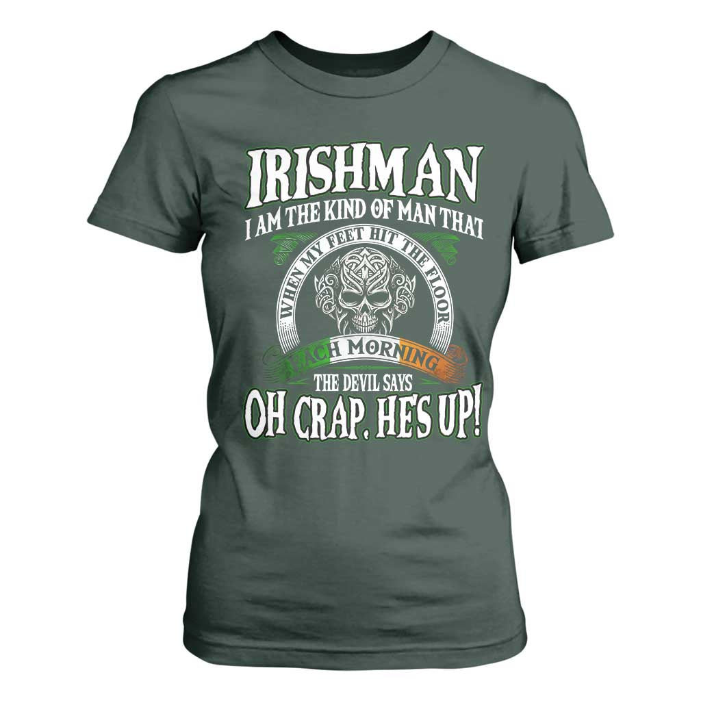 Funny Irishman T Shirt For Women When My Feet Hit The Floor Each Morning The Devil Says Oh Crap He's Up TS09 Dark Forest Green Print Your Wear