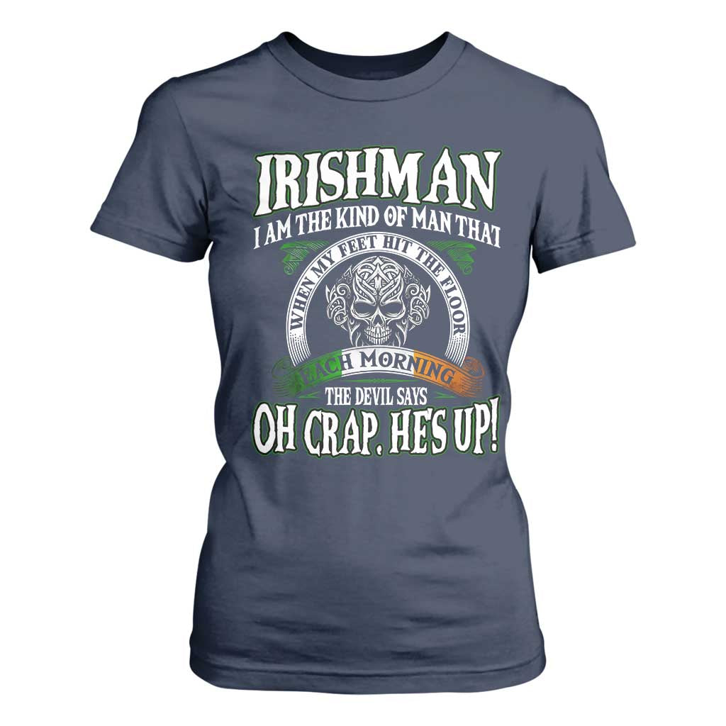 Funny Irishman T Shirt For Women When My Feet Hit The Floor Each Morning The Devil Says Oh Crap He's Up TS09 Navy Print Your Wear