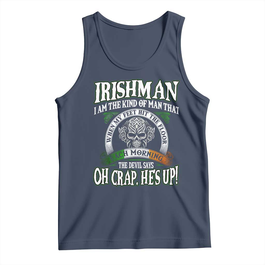 Funny Irishman Tank Top When My Feet Hit The Floor Each Morning The Devil Says Oh Crap He's Up TS09 Navy Print Your Wear