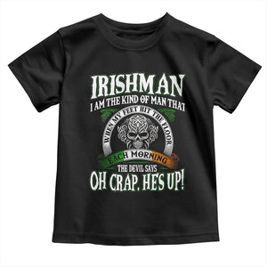 Funny Irishman Toddler T Shirt When My Feet Hit The Floor Each Morning The Devil Says Oh Crap He's Up TS09 Black Print Your Wear