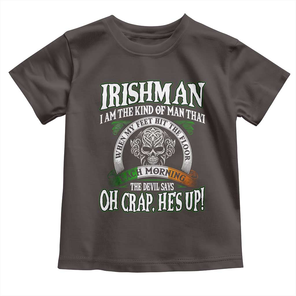 Funny Irishman Toddler T Shirt When My Feet Hit The Floor Each Morning The Devil Says Oh Crap He's Up TS09 Dark Chocolate Print Your Wear