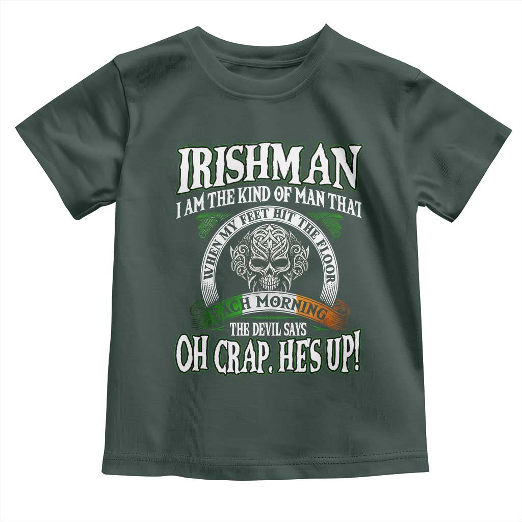 Funny Irishman Toddler T Shirt When My Feet Hit The Floor Each Morning The Devil Says Oh Crap He's Up TS09 Dark Forest Green Print Your Wear