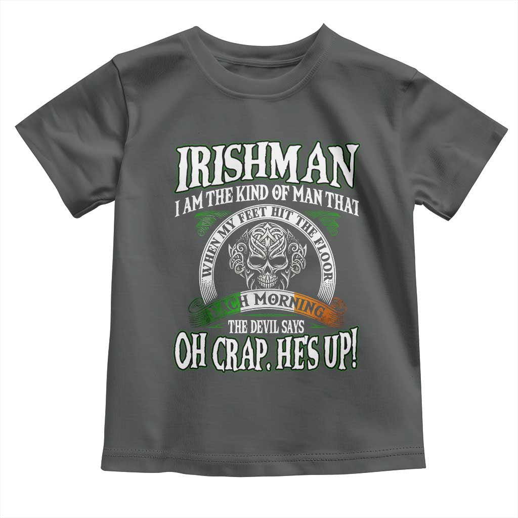 Funny Irishman Toddler T Shirt When My Feet Hit The Floor Each Morning The Devil Says Oh Crap He's Up TS09 Dark Heather Print Your Wear