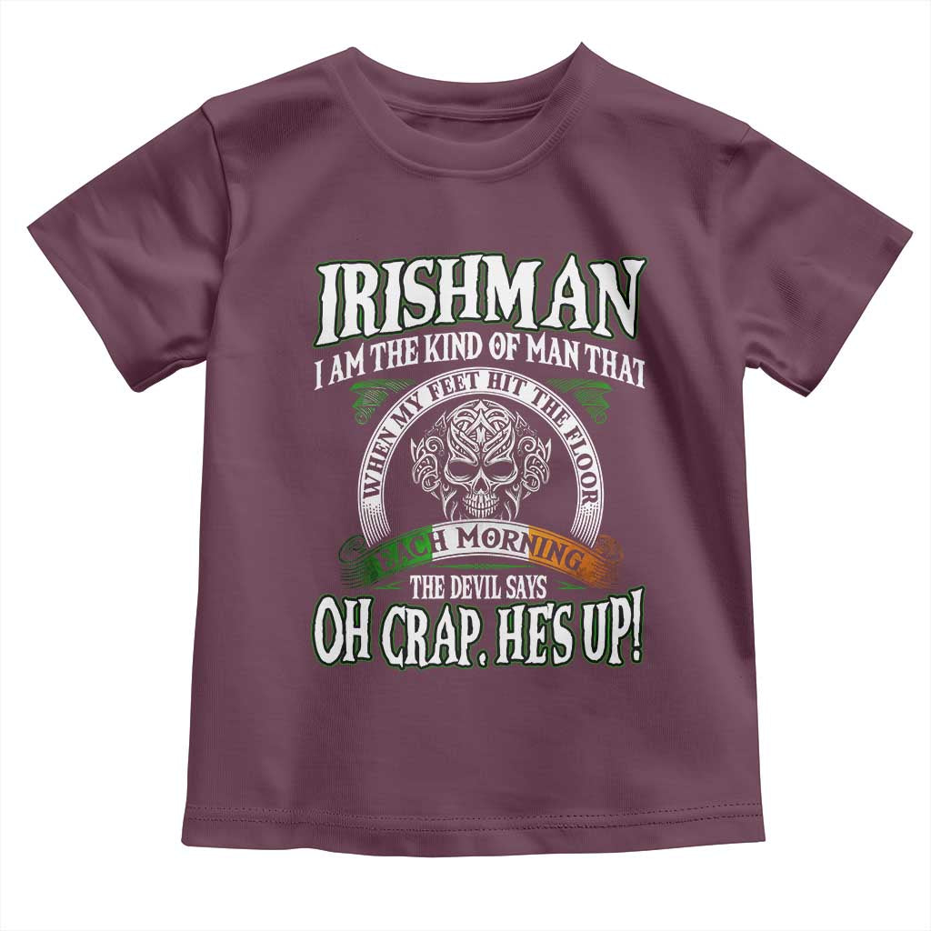 Funny Irishman Toddler T Shirt When My Feet Hit The Floor Each Morning The Devil Says Oh Crap He's Up TS09 Maroon Print Your Wear