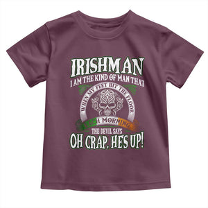 Funny Irishman Toddler T Shirt When My Feet Hit The Floor Each Morning The Devil Says Oh Crap He's Up TS09 Maroon Print Your Wear