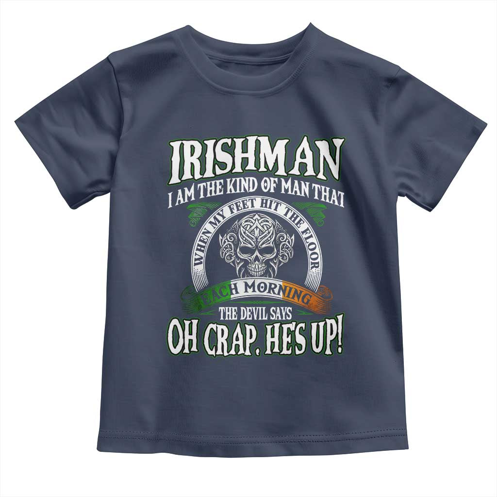 Funny Irishman Toddler T Shirt When My Feet Hit The Floor Each Morning The Devil Says Oh Crap He's Up TS09 Navy Print Your Wear