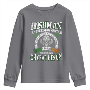 Funny Irishman Youth Sweatshirt When My Feet Hit The Floor Each Morning The Devil Says Oh Crap He's Up TS09 Charcoal Print Your Wear