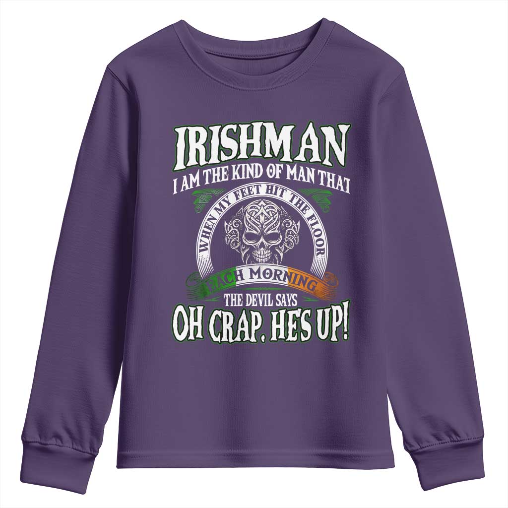 Funny Irishman Youth Sweatshirt When My Feet Hit The Floor Each Morning The Devil Says Oh Crap He's Up TS09 Purple Print Your Wear
