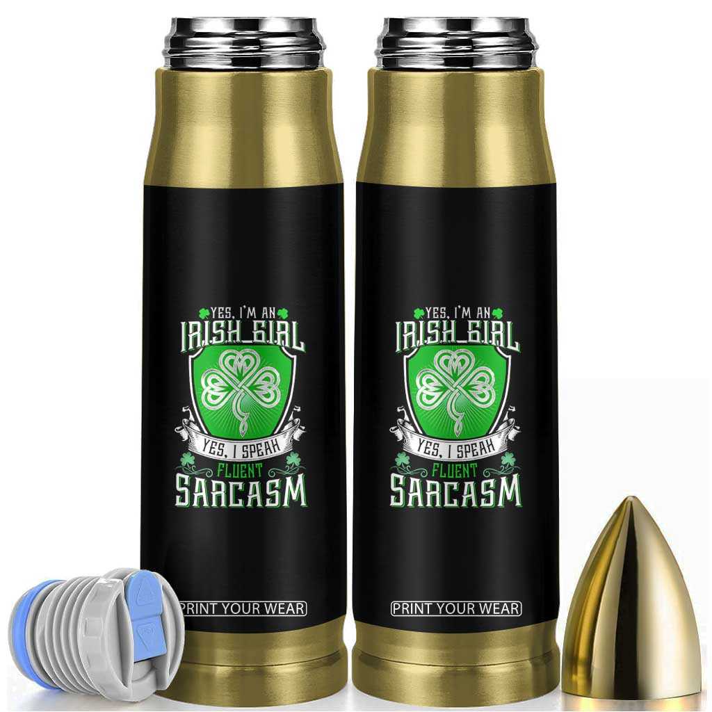 Funny Irish Girl Bullet Tumbler I Speak Fluent Sarcasm TS09 Black Print Your Wear