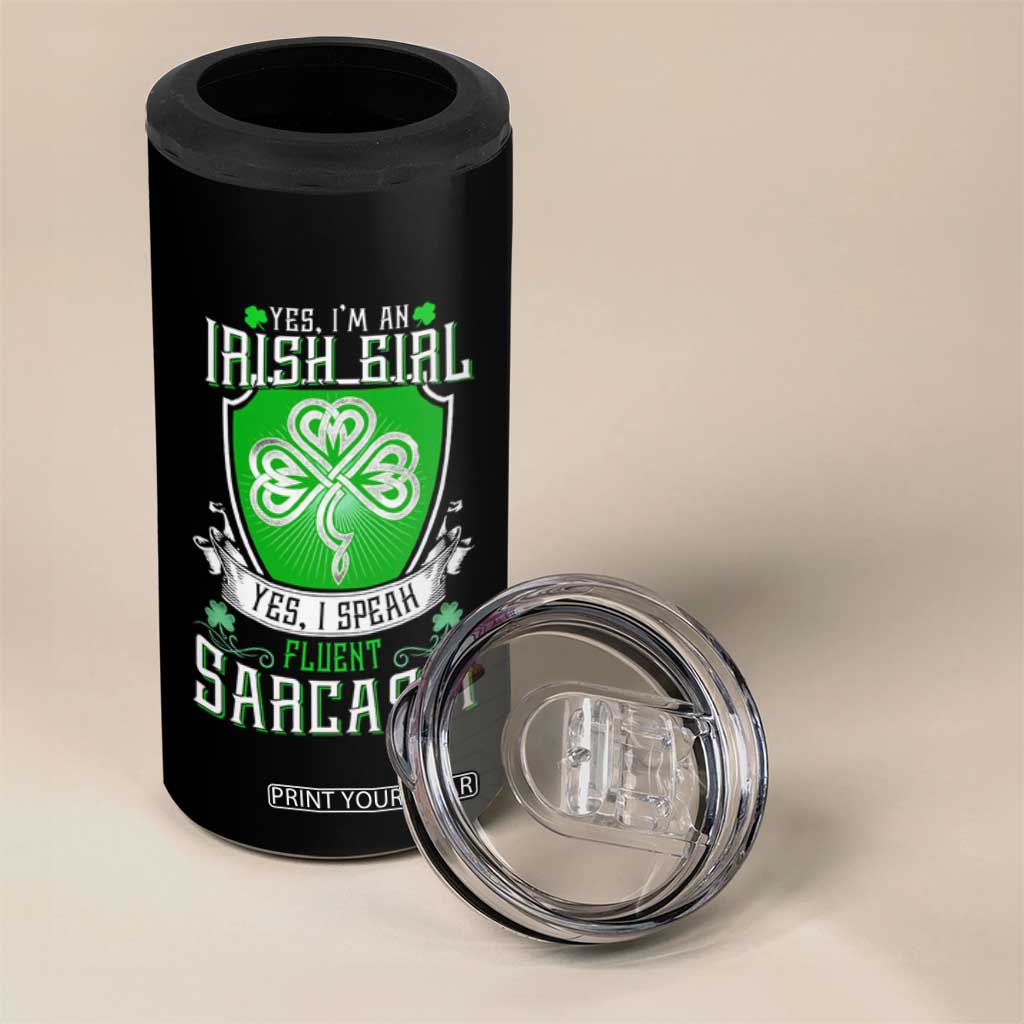 Funny Irish Girl 4 in 1 Can Cooler Tumbler I Speak Fluent Sarcasm TS09 Print Your Wear