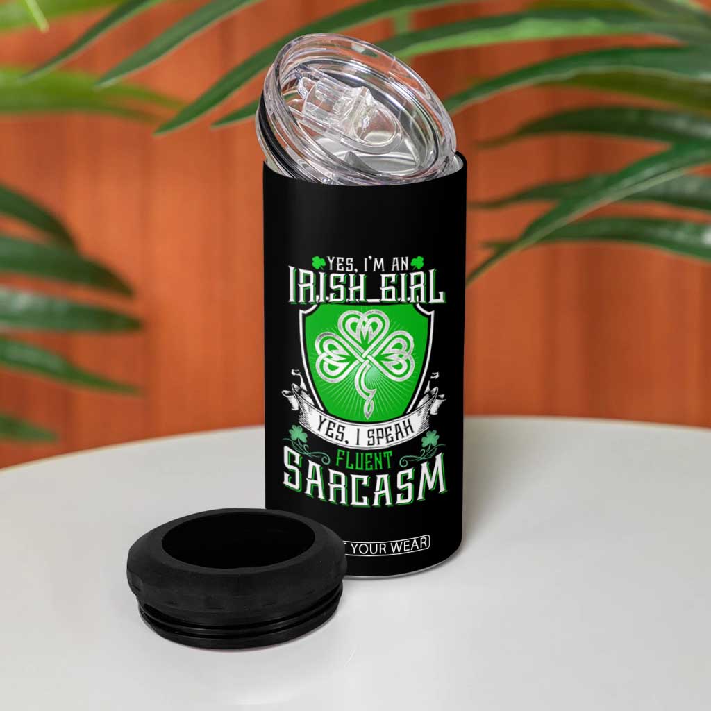 Funny Irish Girl 4 in 1 Can Cooler Tumbler I Speak Fluent Sarcasm TS09 Print Your Wear