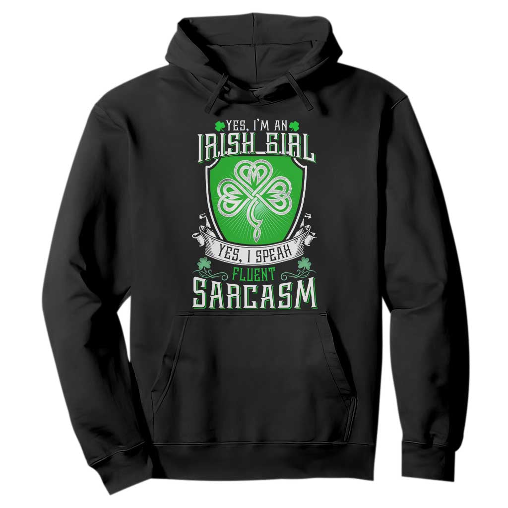 Funny Irish Girl Hoodie I Speak Fluent Sarcasm TS09 Black Print Your Wear