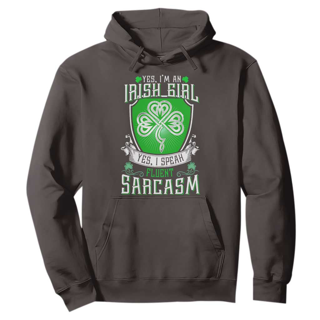 Funny Irish Girl Hoodie I Speak Fluent Sarcasm TS09 Dark Chocolate Print Your Wear
