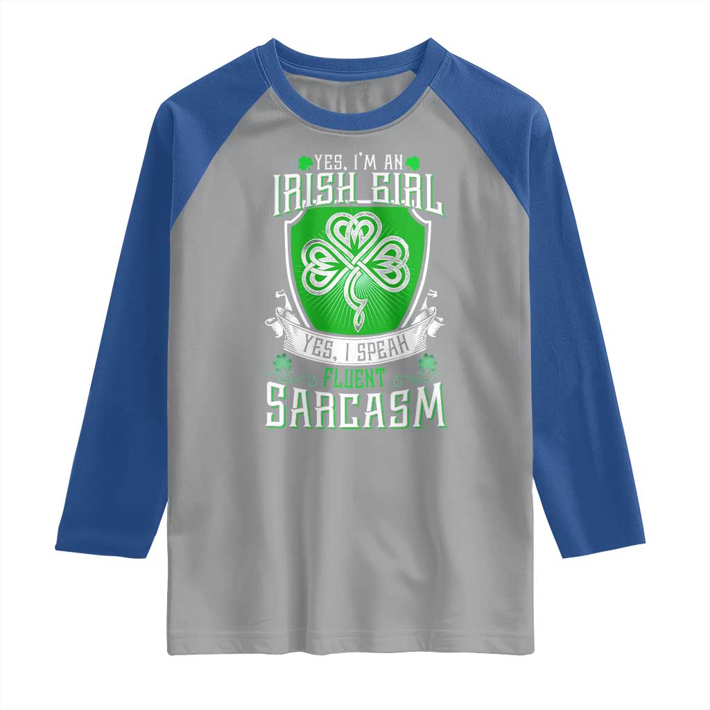 Funny Irish Girl Raglan Shirt I Speak Fluent Sarcasm TS09 Sport Gray Royal Print Your Wear