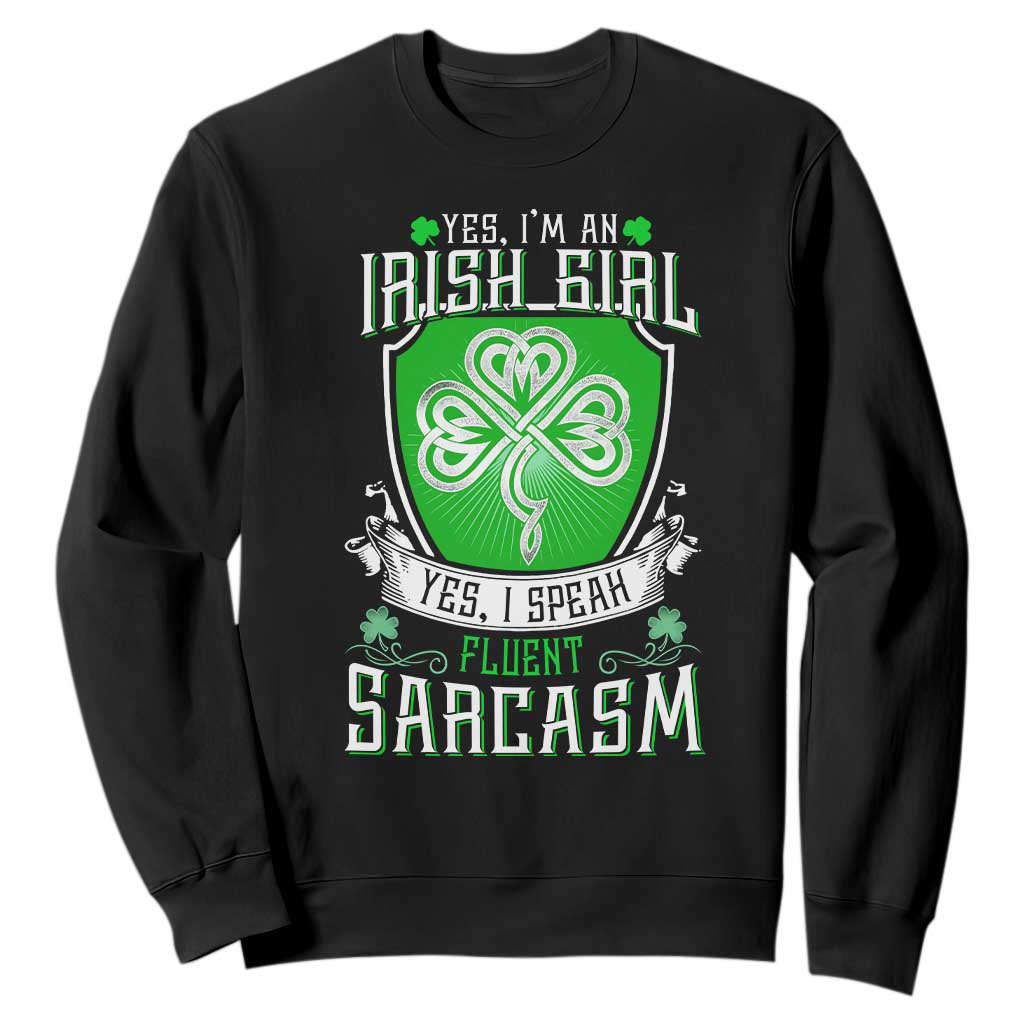 Funny Irish Girl Sweatshirt I Speak Fluent Sarcasm TS09 Black Print Your Wear