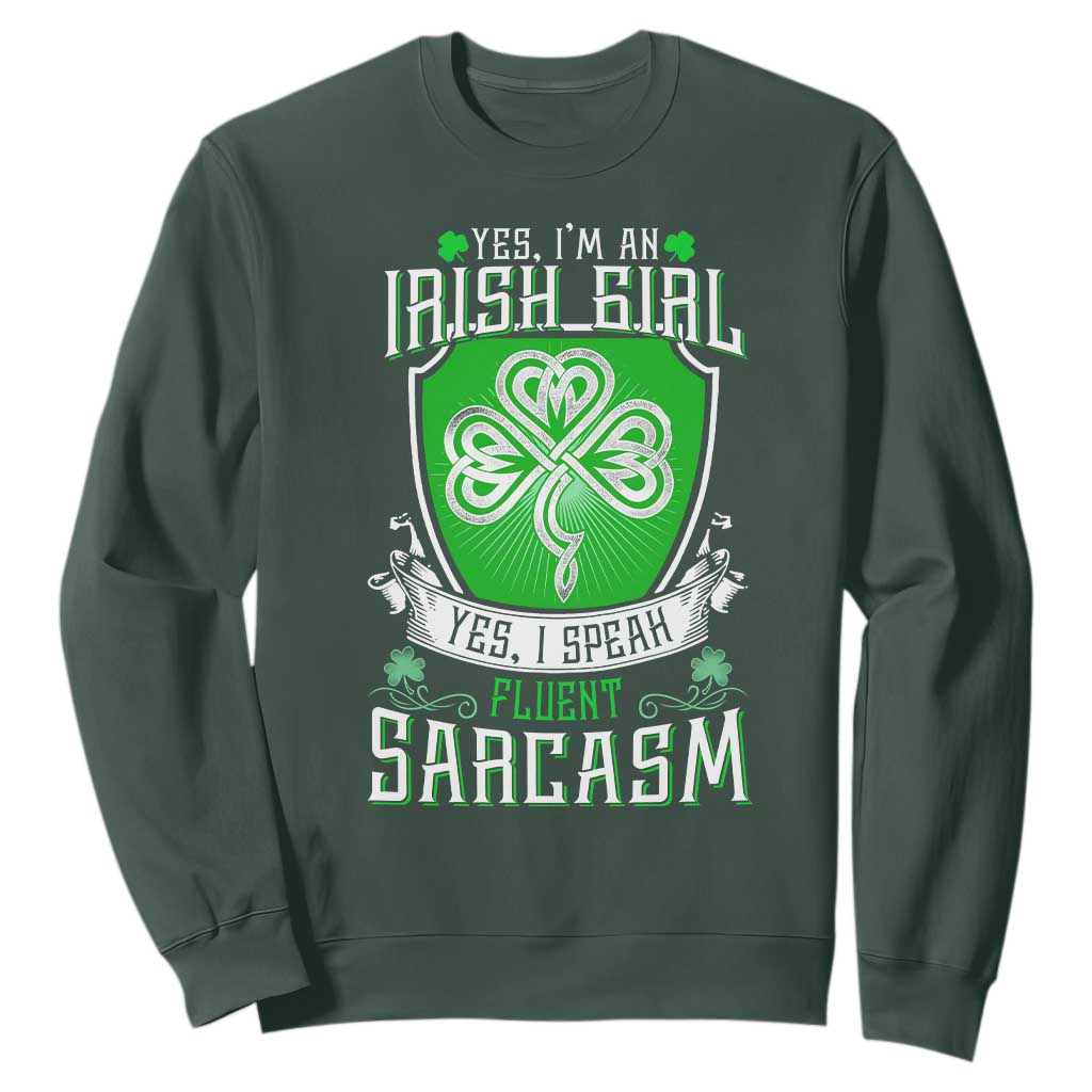 Funny Irish Girl Sweatshirt I Speak Fluent Sarcasm TS09 Dark Forest Green Print Your Wear