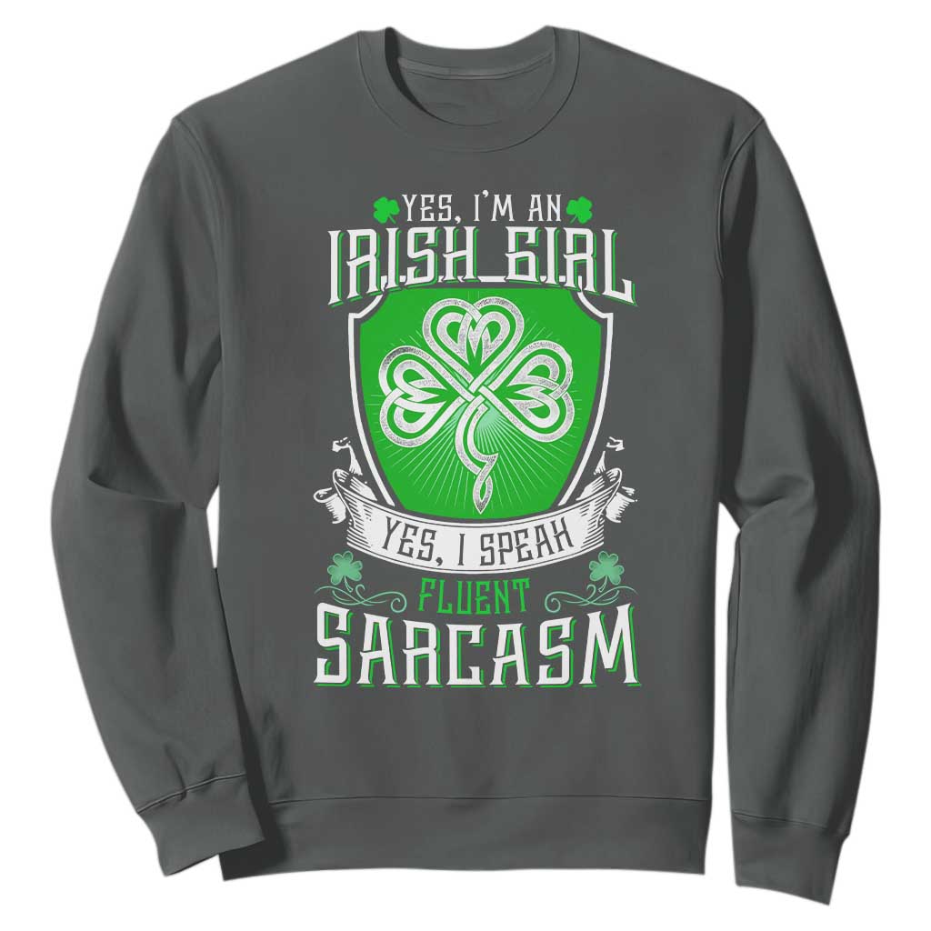 Funny Irish Girl Sweatshirt I Speak Fluent Sarcasm TS09 Dark Heather Print Your Wear