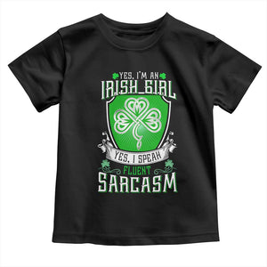 Funny Irish Girl Toddler T Shirt I Speak Fluent Sarcasm TS09 Black Print Your Wear