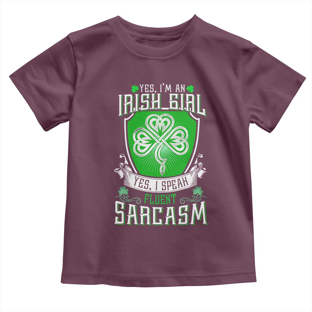 Funny Irish Girl Toddler T Shirt I Speak Fluent Sarcasm TS09 Maroon Print Your Wear