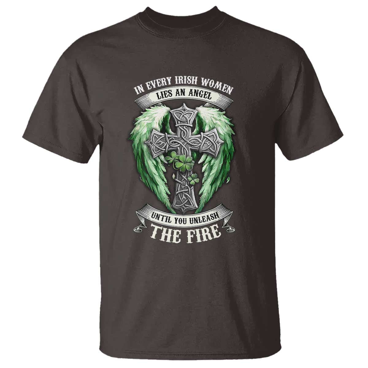 Irish Women T Shirt In Every Irish Woman Lies An Angel Until You Unleash The Fire TS09 Dark Chocolate Print Your Wear