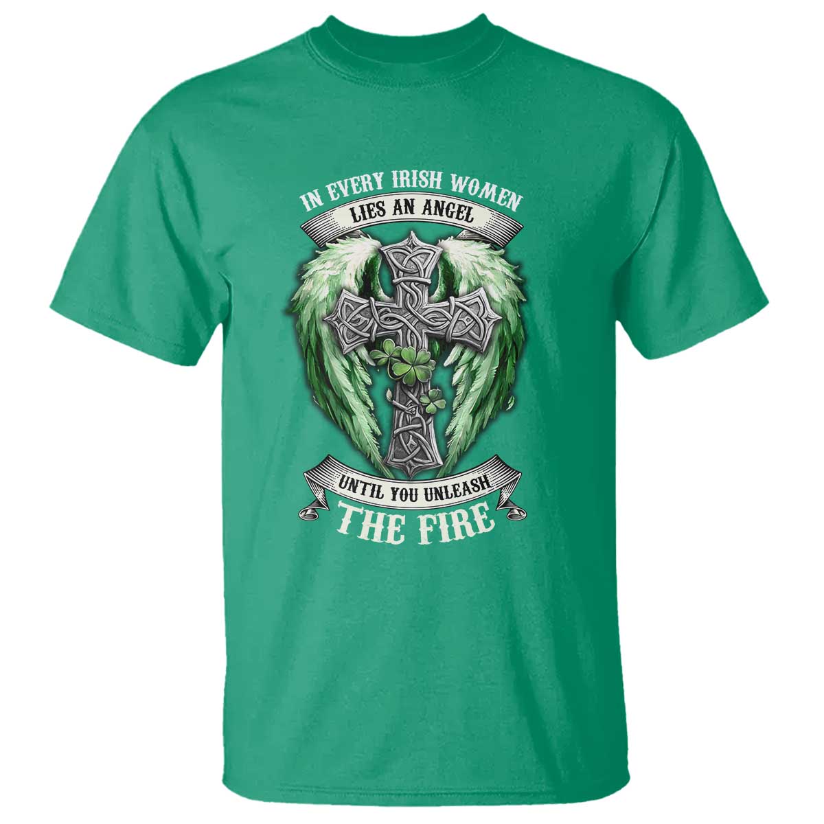 Irish Women T Shirt In Every Irish Woman Lies An Angel Until You Unleash The Fire TS09 Irish Green Print Your Wear