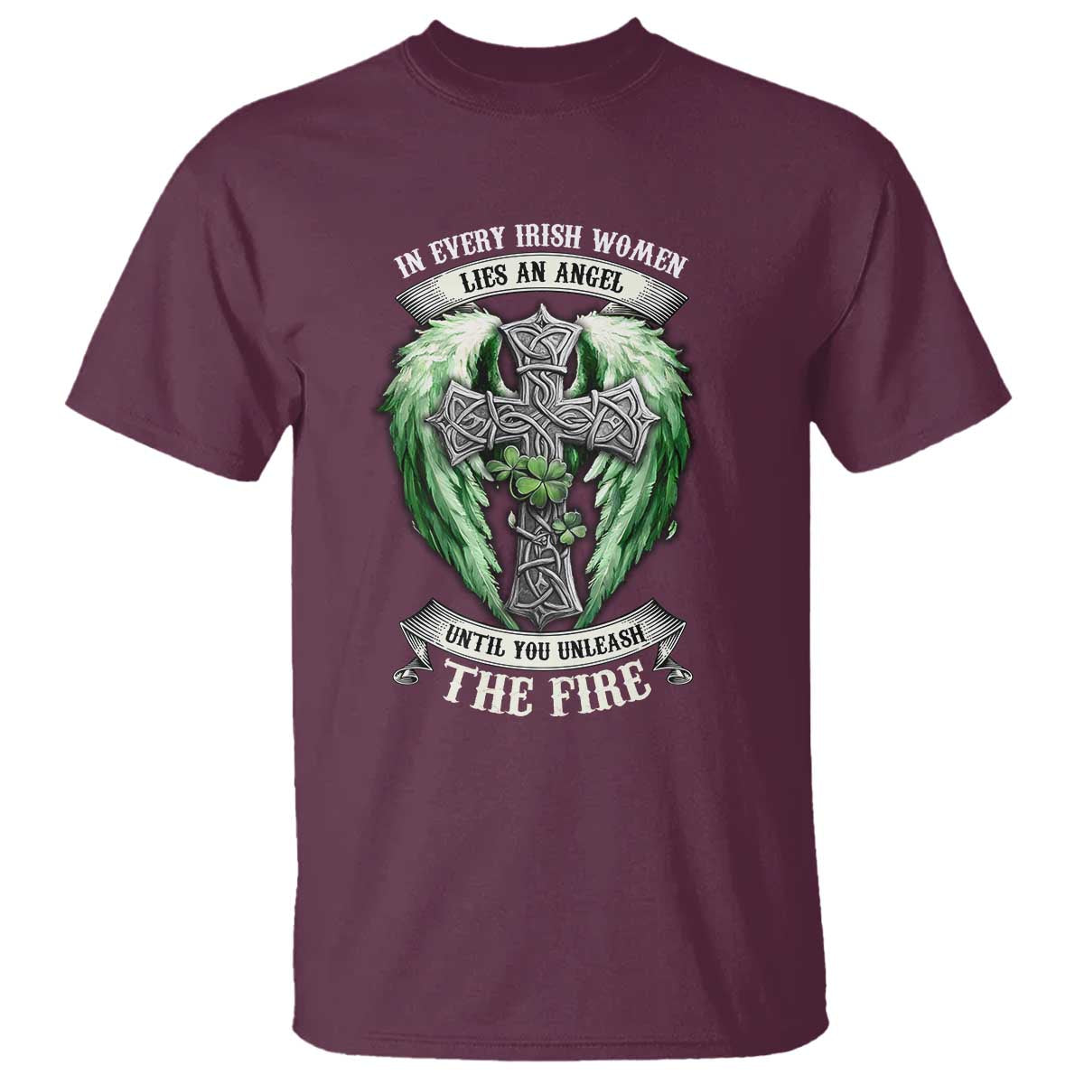 Irish Women T Shirt In Every Irish Woman Lies An Angel Until You Unleash The Fire TS09 Maroon Print Your Wear