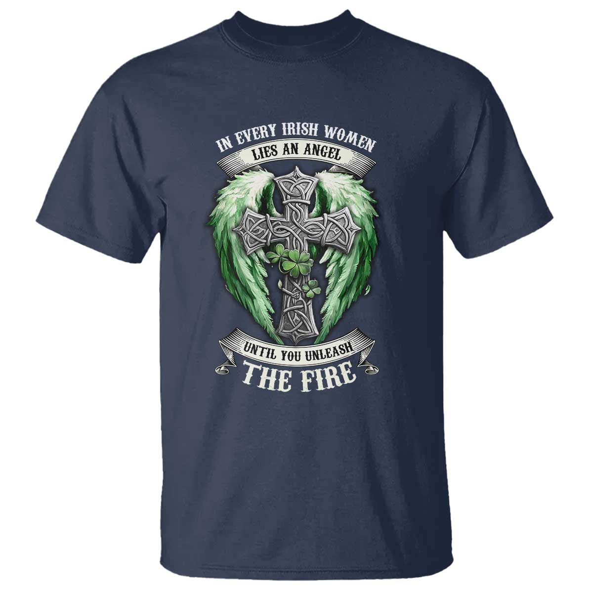 Irish Women T Shirt In Every Irish Woman Lies An Angel Until You Unleash The Fire TS09 Navy Print Your Wear