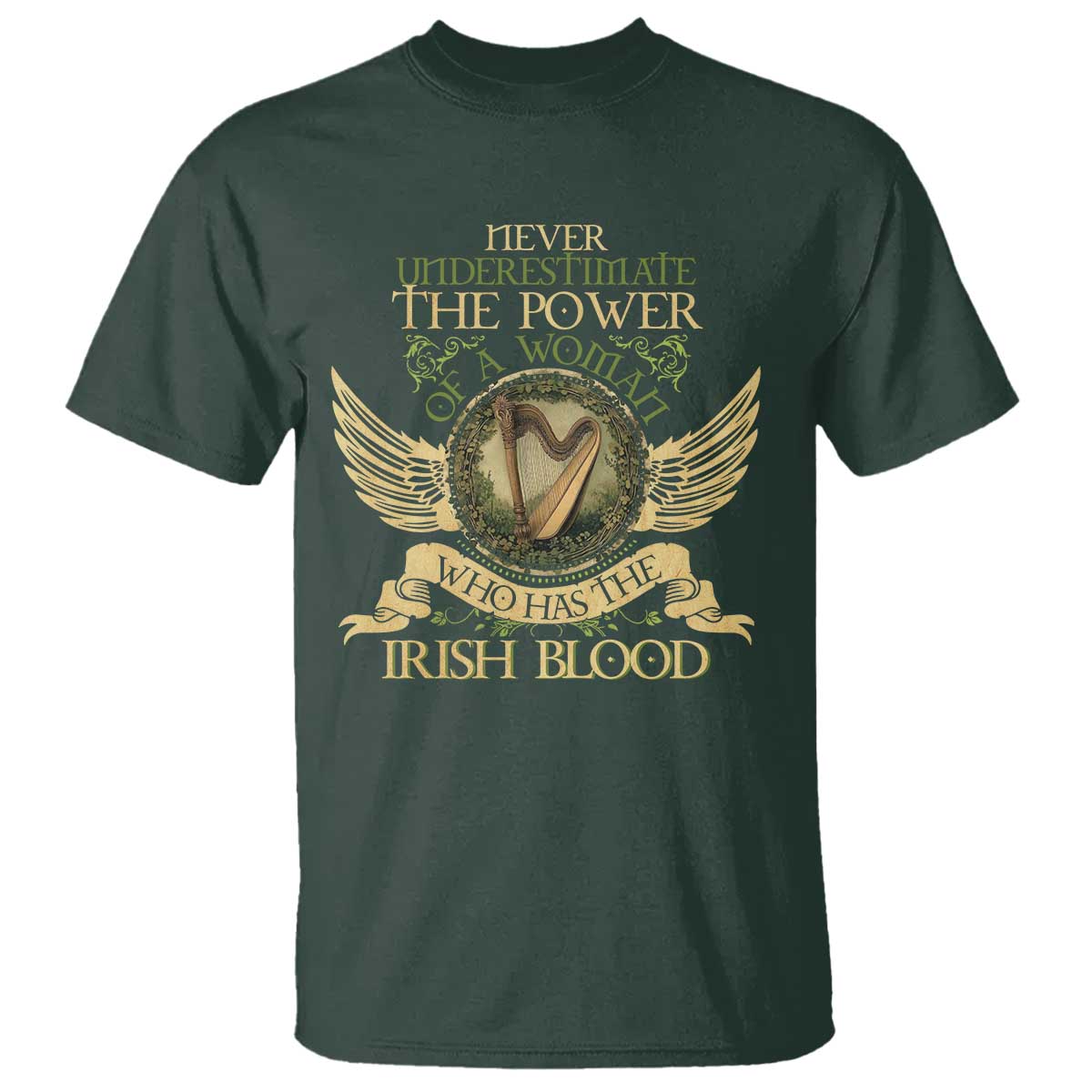 Never Underestimate The Power Of Irish Women T Shirt TS09 Dark Forest Green Print Your Wear