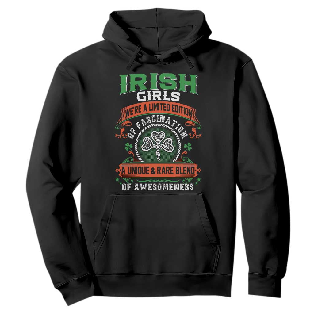 Irish Girls Hoodie We're A Limited Edition Of Fascination A Unique Rare Blend Of Awesomeness TS09 Black Print Your Wear