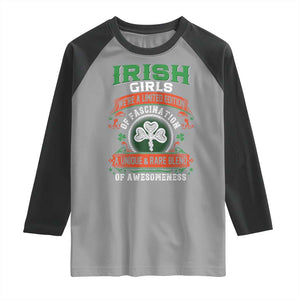 Irish Girls Raglan Shirt We're A Limited Edition Of Fascination A Unique Rare Blend Of Awesomeness TS09 Sport Gray Black Print Your Wear