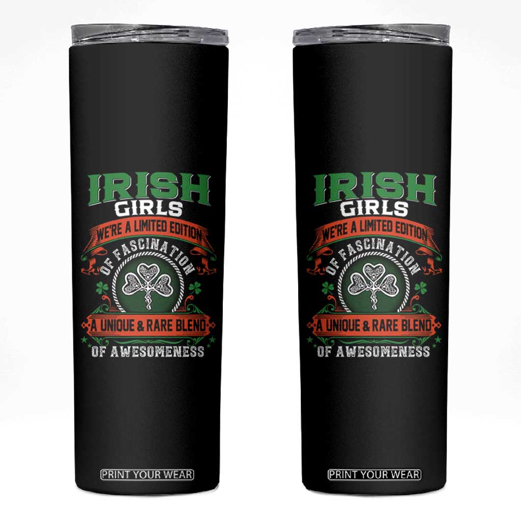 Irish Girls Skinny Tumbler We're A Limited Edition Of Fascination A Unique Rare Blend Of Awesomeness TS09 Black Print Your Wear